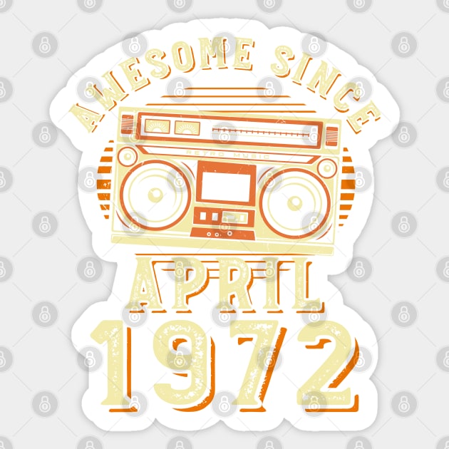 Funny Birthday Quote, Awesome Since April 1972, Cool Birthday Sticker by Estrytee